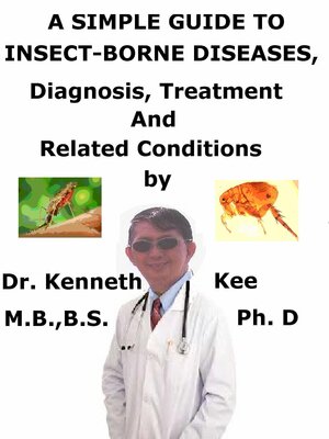 cover image of A Simple Guide to Insect-Borne Diseases, Diagnosis, Treatment and Related Conditions